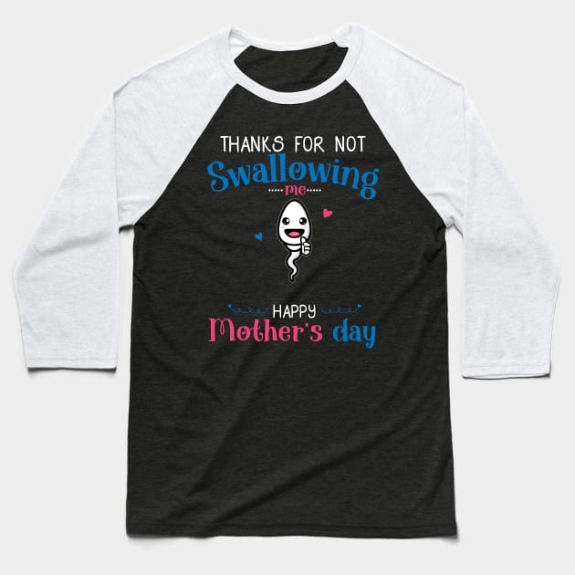 Mothers Day Thanks For Not Swallowing Me for Mom-in-law Baseball T-Shirt by shattorickey.fashion